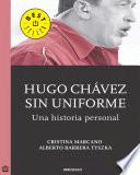 libro Hugo Chávez Sin Uniforme