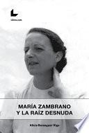 libro María Zambrano Y La Raíz Desnuda