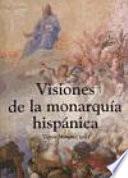 libro Visiones De La Monarquía Hispánica