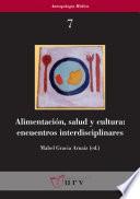 Alimentación, Salud Y Cultura: Encuentros Interdisciplinares