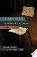 La Sociedad Desescolarizada