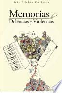 Memorias De Dolencias Y Violencias