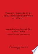 Puertos Y Navegación En Las Costas Valencianas Meridionales (s. I X D. C.)