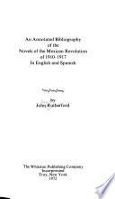 An Annotated Bibliography Of The Novels Of The Mexican Revolution Of 1910 1917