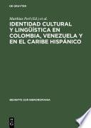 Identidad Cultural Y Lingüística En Colombia, Venezuela Y En El Caribe Hispánico