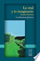 Lo Real Y Lo Imaginario. Ensayos Literarios