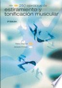 libro Doscientos 50 Ejercicios De Estiramiento Y TonificaciÓn Muscular