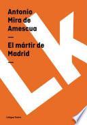 libro El Mártir De Madrid