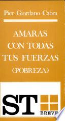 libro Amarás Con Todas Tus Fuerzas (pobreza)
