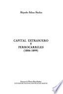 libro Capital Extranjero Y Ferrocarriles, 1884 1899