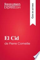 libro El Cid De Pierre Corneille (guía De Lectura)