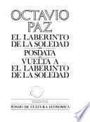 El Laberinto De La Soledad ; Posdata ; Vuelta A El Laberinto De La Soledad