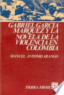 Gabriel García Márquez Y La Novela De La Violencia En Colombia