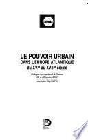 libro Le Pouvoir Urbain Dans L Europe Atlantique Du Xvie Au Xviiie Siècle