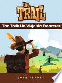 The Trail: Un Viaje Sin Fronteras