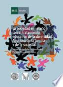 La Sociedad En Relación Con El Tratamiento Educativo De La Diversidad: Apertura De La Familia Y De La Sociedad