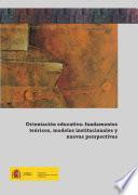 Orientación Educativa: Fundamentos Teóricos, Modelos Institucionales Y Nuevas Perspectivas