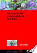 Psicomotricidad Y Vida Cotidiana (0 3 Años)