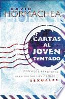 Cartas Al Joven Tentado: Consejos Practicos Para Evitar Las Caidas Sexuales