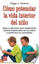 libro Cómo Potenciar La Vida Interior Del Niño