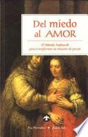 libro Del Miedo Al Amor/ Creating Union