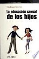 La Educación Sexual De Los Hijos