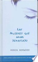 libro Las Mujeres Que Aman Demasiado