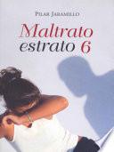 libro Maltrato Estrato 6