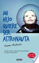 libro Mi Hijo Quiere Ser Astronauta