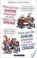 libro Para Que Los Chicos Entiendan (un Poco) Mejor A Las Chicas. Para Que Las Chicas Entiendan (un Poco) Mejor A Los Chicos