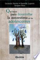 libro Que Hacer Para Desarrollar La Autoestima En Los Adolescentes