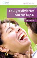 ¿y Tú, Te Diviertes Con Tus Hijos?