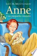 libro Anne, Y Su Pequeño Mundo