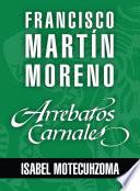 libro Arrebatos Carnales. Isabel Motecuhzoma, Tecuichpo