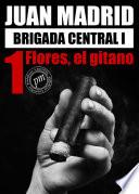 libro Brigada Central I: 1, Flores, El Gitano