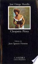 libro Cleopatra Perez. Edicion De Juan Egnacio Ferreras