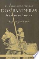 libro El Caballero De Las Dos Banderas