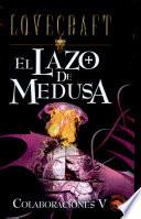 El Lazo De Medusa