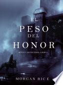 El Peso Del Honor (reyes Y Hechiceros—libro 3)