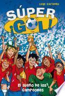 libro El Sueño De Los Campeones (súper ¡gol! 1)