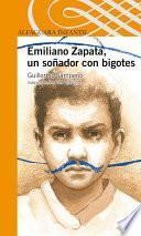 libro Emiliano Zapata, Un Soñador Con Bigotes