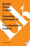 Episodios Nacionales Ii. Un Voluntario Realista