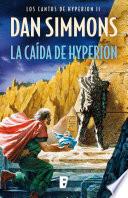 La Caída De Hyperion (los Cantos De Hyperion Ii)