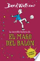 La Increíble Historia De… El Mago Del Balón