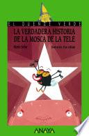 La Verdadera Historia De La Mosca De La Tele