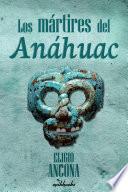 libro Los Mártires Del Anáhuac