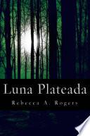 libro Luna Plateada (luna Plateada, #1)