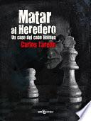 libro Matar Al Heredero