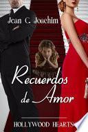 libro Recuerdos De Amor (hollywood Hearts, #3)
