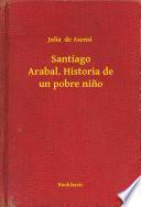libro Santiago Arabal. Historia De Un Pobre Nino